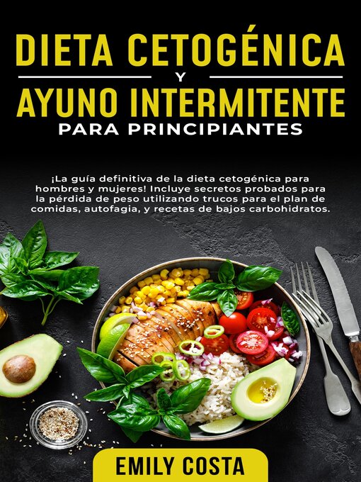 Title details for Dieta Cetogénica y Ayuno Intermitente Para Principiantes by Emily Costa - Available